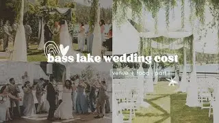 Cost of Our 2022 Yosemite/Bass Lake Wedding | Venue + Food (+Tips!) | Part 1