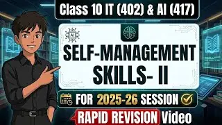 Self Management Skills| IT/AI(Employability skills)| Class 10 | Aagneev Bora| Revision| Class 10 IT|
