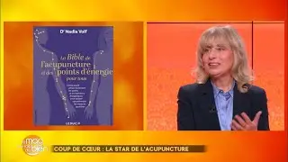 La Bible de l’Acupuncture - Dr Nadia Volf | Le mag qui fait du bien | Oct. 2024