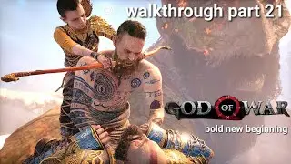 God of War- bold new begin   gameplay walkthrough part #21 ps5