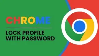 How To Lock Google Chrome Profile With Password