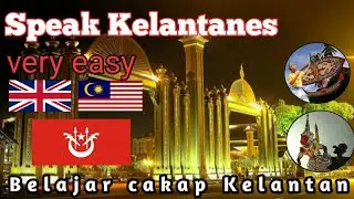 How to speak Kelantanes , belajar cakap Kelantan #kecekkelate #loghatkelate