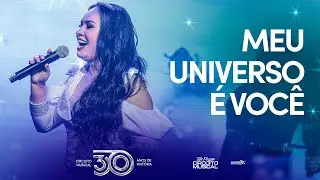 MEU UNIVERSO É VOCÊ - Circuito Musical (DVD 30 Anos de História)