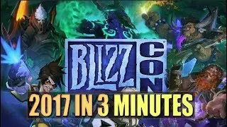 BLIZZCON 2017 RECAP IN 3 MINUTES