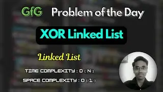 XOR Linked List | GFG Problem of the Day | Linked List