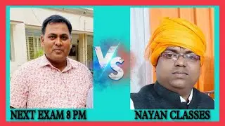 Nayan Classes Vs Next Exam 8 PM