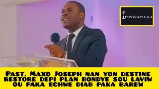 Past. Maxo Joseph nan yon destine restore depi plan bondye sou laviw ou paka echwe diab paka barew 