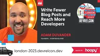 Write fewer blog posts and reach more developers (Adam DuVander)