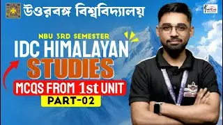 NBU 3rd Sem IDC Himalayan Studies | MCQs From 1st Unit (Part-2) | By - Bikki Sir | NEP FYUGP 2025