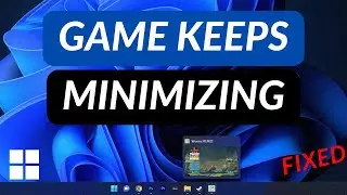 How to Fix Game Keeps Minimizing to Desktop Windows 11 FIX