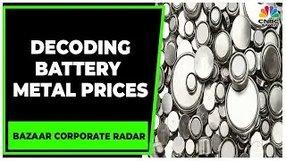 Lead Prices Up 6.5% This Week, Nickel Prices At 6-Month High | Bazaar Corporate Radar | CNBC-TV18
