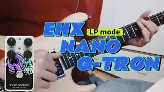 ehx nano q-tron LP mode demo