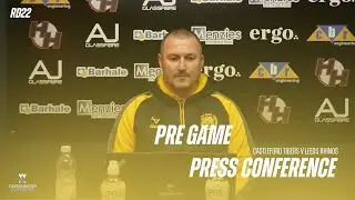 Chris Chester | Pre Game Press Conference | Castleford Tigers V Leeds Rhinos RD22.