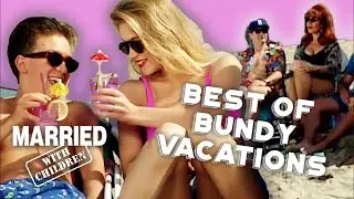 Best Of Bundy Vacations! | Married With Children