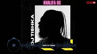 Khalifa OG - Tapsy DJ Tishka Remix
