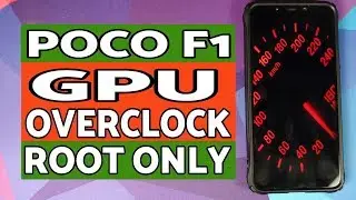 Poco F1 | GPU Overclock How to | Root Only