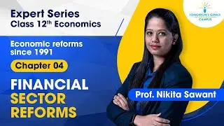 Financial Sector Reforms | Economic Reforms Since 1991 | 12th | Commerce - TG Campus