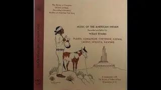 Music of The American Indian - Comanche, Cheyenne, Kiowa, Caddo, Wichita, Pawnee - Willard Rhodes