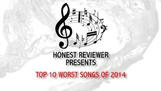 Top 10 Worst Songs of 2014 Part 1