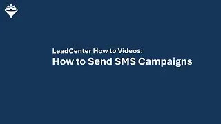 How to Send SMS Campaigns via LeadCenter | Text Marketing for Financial Advisors