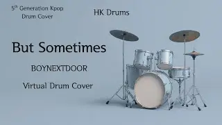 BOYNEXTDOOR  - But Sometimes | Virtual Drum Cover 