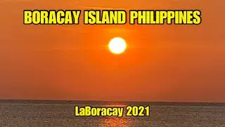 AMAZING BORACAY 2021 | LaBoracay 2021 | SUNSET BEACH WALK