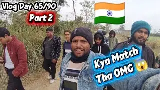 Cricket Tournament Part 2 🏏😂 | Vlog Day 65/90 😱 | Kya Match Tha! | SAMMU VLOGERS