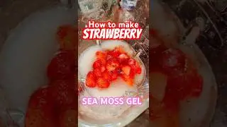 How to make Strawberry Sea Moss Gel