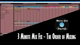 The Order of Mixing - 3 Minute Mix Fix
