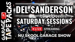 Del Sanderson | Saturday Sessions LIVE | Nu Skool Uk Garage Show