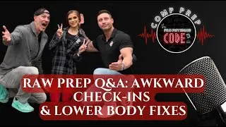 Raw Prep Q&A: Awkward Check-Ins & Lower Body Fixes