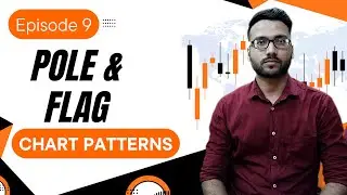 Pole & Flag Pattern | Chart Patterns Explained | Episode 9