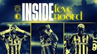 INSIDE: Fenerbahçe 5-2 Feyenoord
