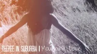 Teepee In Suburbia - Mourning Dove - Original Song
