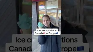 ICE CREAM: CANADA VS EUROPE