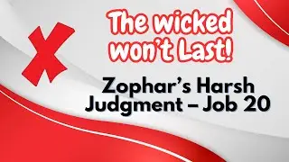 Job 20 Explained: Zophar&rsquo;s Harsh Warning and the Short-Lived Triumph of the Wicked
