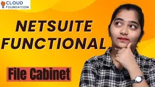 Netsuite functional File Cabinet | Netsuite functional Training | CloudFoundation