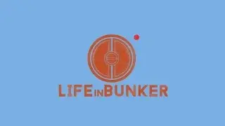 Life in Bunker Ep  1