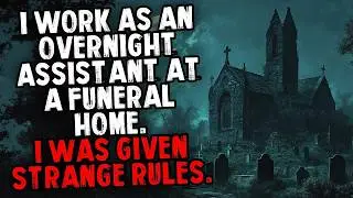 I Work as an Overnight Assistant at a Funeral Home. I Was Given Strange Rules