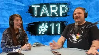 Are You An Open Micer!? - The Tarp Report w/ Sam & Jes #11