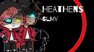 Heathens | GLMV | Zero_Dream Maker (Gay)
