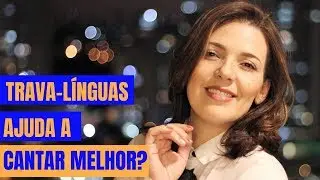 Trava-línguas ajuda a cantar melhor? | Catiana Fonovoz