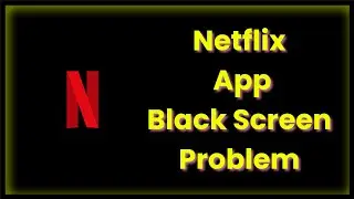 Netflix  Black Screen Problem - Android & Ios | Oppo | Realme | redmi | poco | samsung - Fix