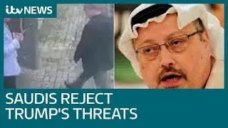 Saudi Arabia rejects Donald Trump threats amid concern over missing journalist Jamal Khashoggi