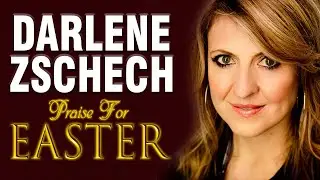 HAPPY EASTER 2022 🙏 Best Of Darlene Zschech Worship Songs 🙏 Old Songs For Easter Weekend