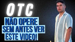 COMO OPERAR NO OTC ASSISTA E PARE DE PERDER DINHEIRO