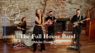 The Full House Band - 'About Damn Time'