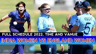 INDIA WOMEN VS ENGLAND WOMEN 2022 | FULL SCHEDULE,DATE, TIME AND VANUE