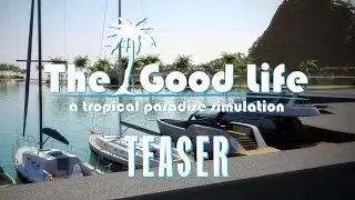 The Good Life - Steam Teaser Trailer