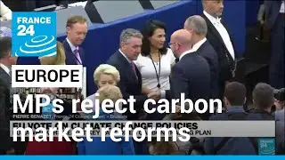 EU lawmakers reject carbon market reforms in divisive climate vote &bull; FRANCE 24 English